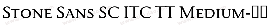 Stone Sans SC ITC TT Medium字体转换